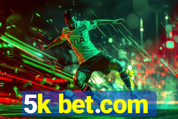 5k bet.com